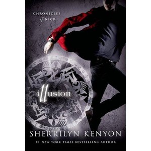 Illusion - (Chronicles of Nick) by  Sherrilyn Kenyon (Paperback) - 1 of 1