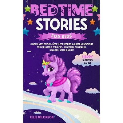 Bedtime Stories For Kids- Mindfulness Edition - by  Ellie Wilkinson (Paperback)