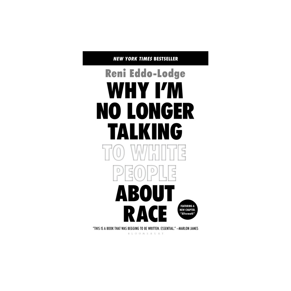 Why Im No Longer Talking to White People about Race - by Reni Eddo-Lodge (Paperback)