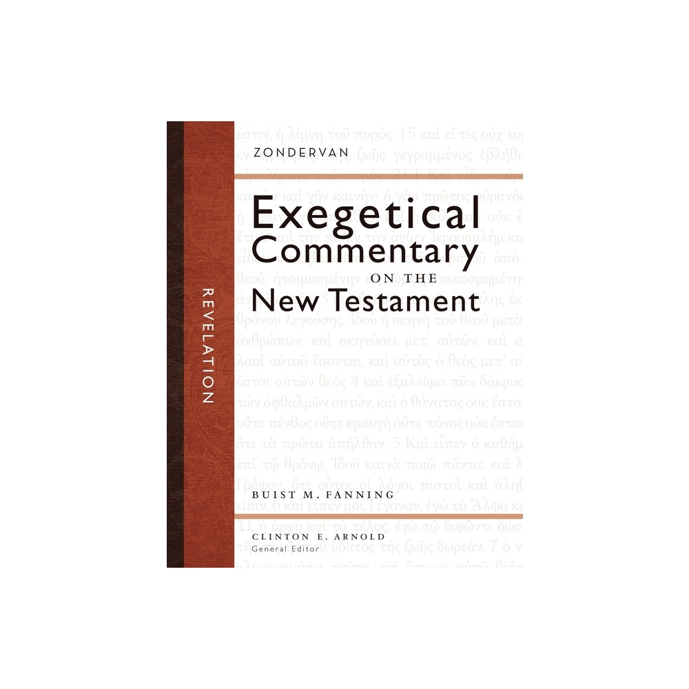 Revelation - (Zondervan Exegetical Commentary on the New Testament) by Buist M Fanning III (Hardcover)