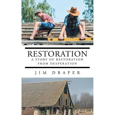 Restoration - by  Jim Draper (Paperback)