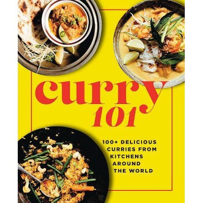 Curry 101 - by  Penny Chawla (Hardcover)