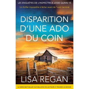 Disparition d'une ado du coin - (Les Enquêtes de l'Inspectrice Josie Quinn) by  Lisa Regan (Paperback) - 1 of 1
