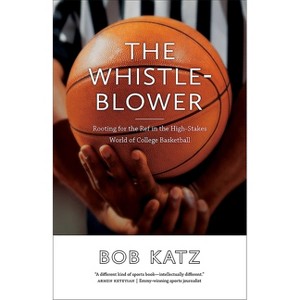 The Whistleblower - by  Bob Katz (Paperback) - 1 of 1
