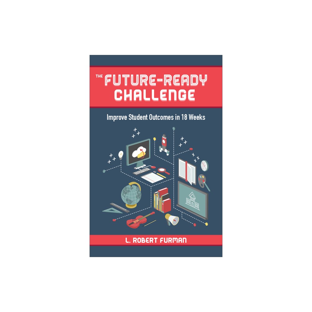 The Future-Ready Challenge - by Robert L Furman (Paperback)