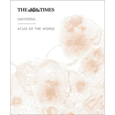 The Times Universal Atlas of the World - 4th Edition by  Times Atlases (Hardcover)