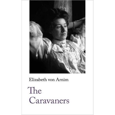 The Caravaners - by  Elizabeth Von Arnim (Paperback)