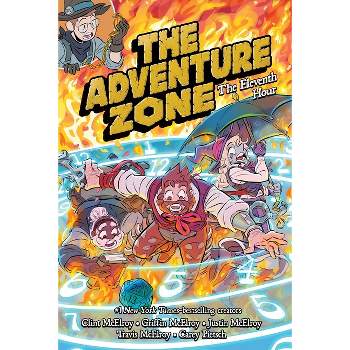 The Adventure Zone: The Eleventh Hour - by  Clint McElroy & Griffin McElroy & Travis McElroy & Justin McElroy & Carey Pietsch (Paperback)