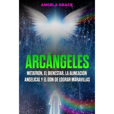 Arcángeles - by  Angela Grace (Paperback)