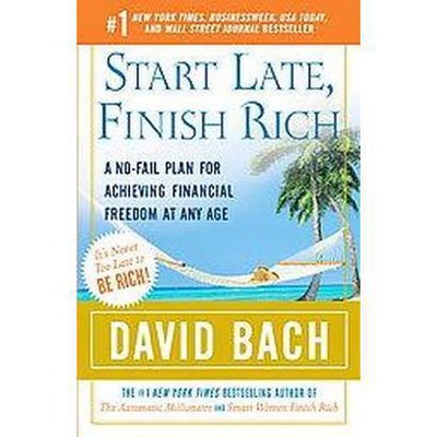 Start Late, Finish Rich ( Finish Rich Book Series) (Reprint) (Paperback) by David Bach