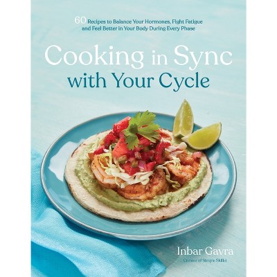 Cooking in Sync with Your Cycle - by  Inbar Gavra (Paperback)
