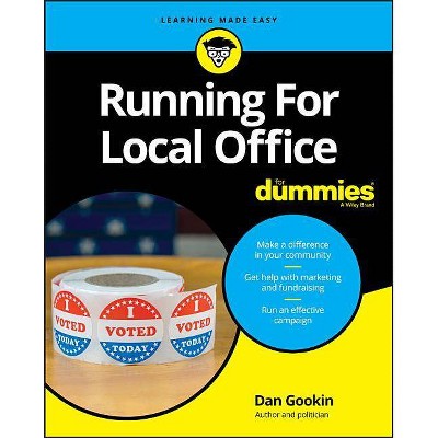 Running for Local Office for Dummies - (For Dummies) by  Dan Gookin (Paperback)