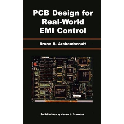 PCB Design for Real-World EMI Control - (The Springer International Engineering and Computer Science) by  Bruce R Archambeault & James Drewniak