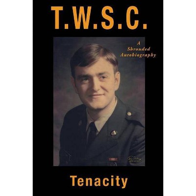 T.W.S.C. - by  Tenacity (Paperback)