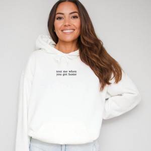 Embroidered Text Me When You Get Home - Women's Graphic Hoodie - 1 of 3