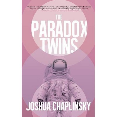 The Paradox Twins - by  Joshua Chaplinsky (Paperback)