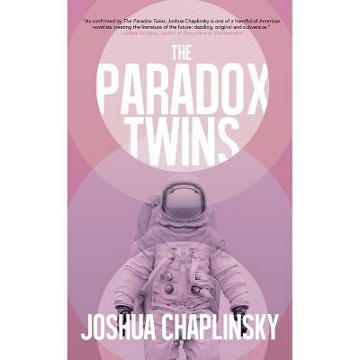 The Paradox Twins - by  Joshua Chaplinsky (Paperback)