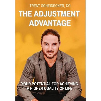 The Adjustment Advantage - by  DC Trent Scheidecker (Hardcover)