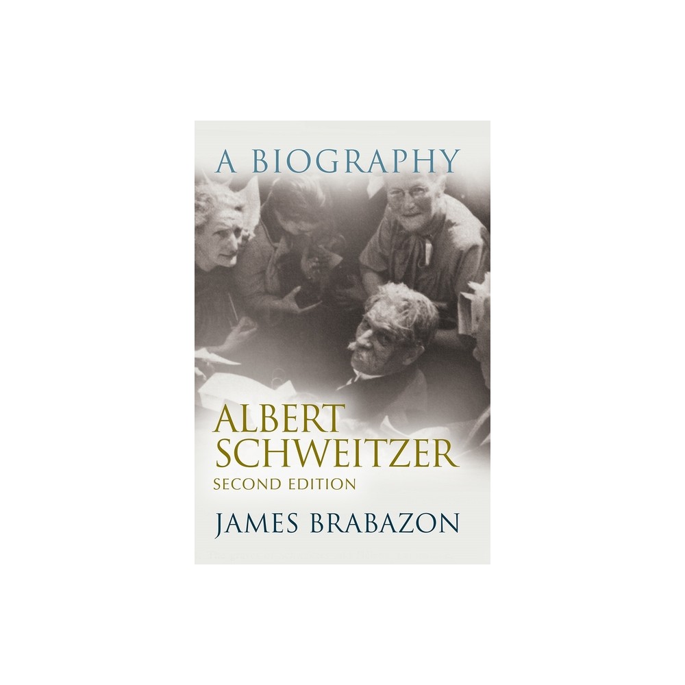 Albert Schweitzer - (Albert Schweitzer Library) 2nd Edition by James Brabazon (Paperback)