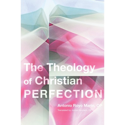 Theology of Christian Perfection - by  Antonio Royo Marín & Jordan Aumann (Paperback) - image 1 of 1