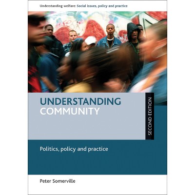 Understanding Community - (Understanding Welfare: Social Issues, Policy and Practice) 2nd Edition by  Peter Somerville (Paperback)