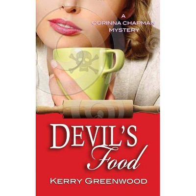 Devil's Food - (Corinna Chapman Mysteries) by  Kerry Greenwood (Paperback)