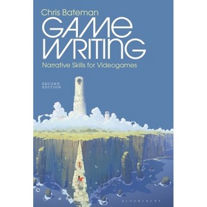 Game Writing - 2nd Edition by  Chris Bateman (Hardcover) - 1 of 1