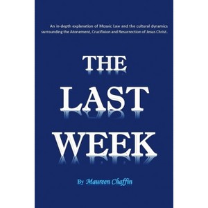 The Last Week - by  Maureen Chaffin (Paperback) - 1 of 1
