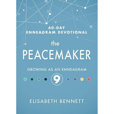 The Peacemaker - (60-Day Enneagram Devotional) by  Elisabeth Bennett (Hardcover)