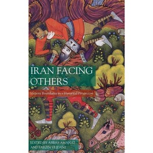 Iran Facing Others - by  A Amanat & F Vejdani (Hardcover) - 1 of 1