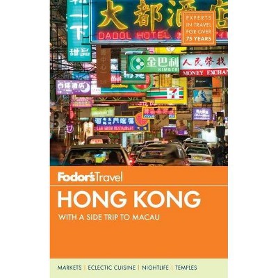 Fodor's Hong Kong - (Full-Color Travel Guide) 24th Edition by  Fodor's Travel Guides (Paperback)