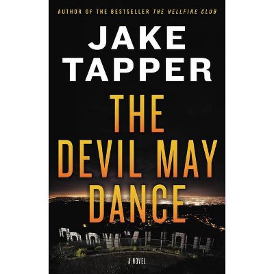 The Devil May Dance - (Charlie and Margaret Marder Mystery, 2) by Jake Tapper (Hardcover)