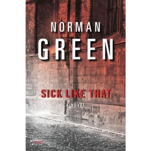 Sick Like That - (Alessandra Martillo Mystery) by  Norman Green (Paperback) - 1 of 1