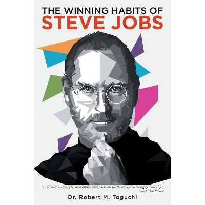 The Winning Habits of Steve Jobs - by  Toguchi (Paperback)