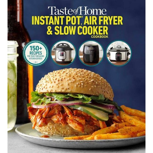 Taste Of Home Instant Pot/air Fryer/slow Cooker - (taste Of Home Quick &  Easy) (paperback) : Target