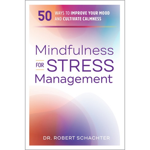 Mindfulness for Stress Management - by  Robert Schachter (Paperback) - image 1 of 1