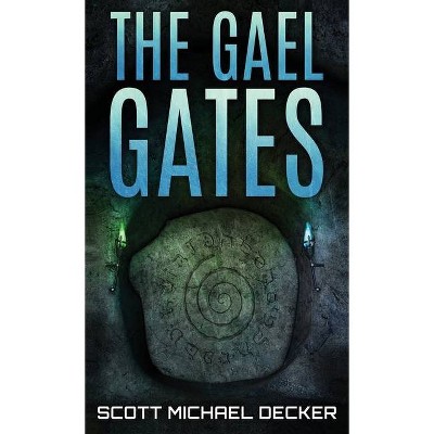 The Gael Gates - (Galactic Adventures) by  Scott Michael Decker (Hardcover)