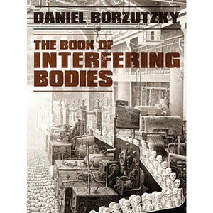 Book of Interfering Bodies - by  Daniel Borzutzky (Paperback) - 1 of 1