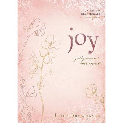  Joy - (On-The-Go Devotionals) by  Lydia Brownback (Paperback) 