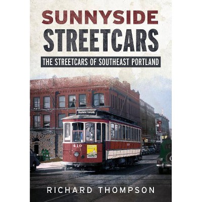 Sunnyside Streetcars - by  Richard Thompson (Paperback)