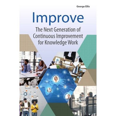 Improve - by  George Ellis (Paperback)