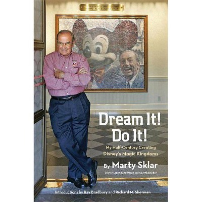 Dream It! Do It! - by  Marty Sklar (Hardcover)