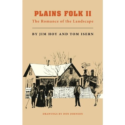 Plains Folk II - by  James F Hoy & Thomas D Isern (Paperback)