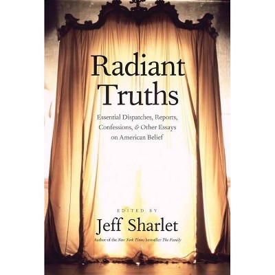 Radiant Truths - (Yale Drama) by  Jeff Sharlet (Paperback)