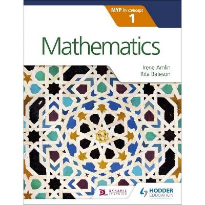 Mathematics for the Ib Myp 1 - by  Rita Bateson & Irina Amlin (Paperback)