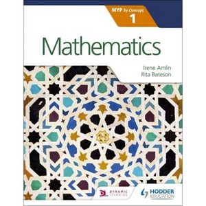 Mathematics for the IB MYP 1 - by  Irina Amlin & Rita Bateson (Paperback) - 1 of 1
