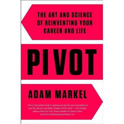 Pivot - by  Adam Markel (Hardcover)