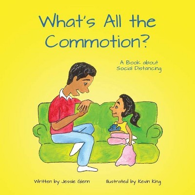 What's All the Commotion? - by  Jessie Glenn (Paperback)