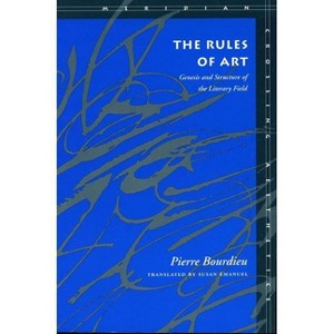 The Rules of Art - (Meridian: Crossing Aesthetics) by  Pierre Bourdieu (Paperback) - 1 of 1
