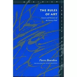 The Rules of Art - (Meridian: Crossing Aesthetics) by Pierre Bourdieu
